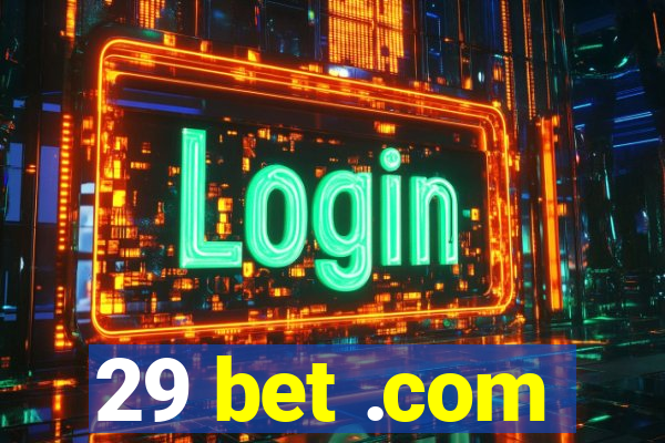 29 bet .com