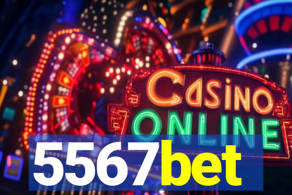 5567bet