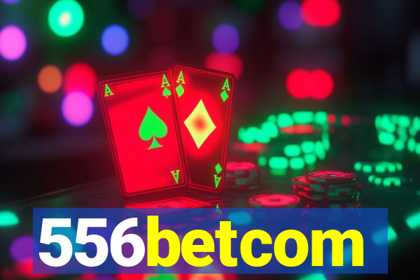556betcom