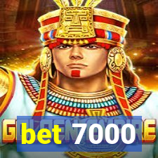 bet 7000