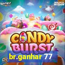 br.ganhar 77