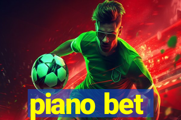 piano bet