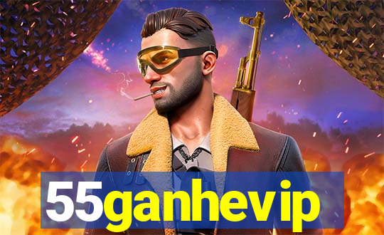 55ganhevip