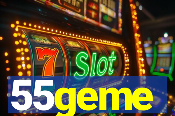 55geme