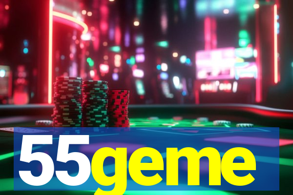 55geme
