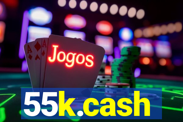 55k.cash