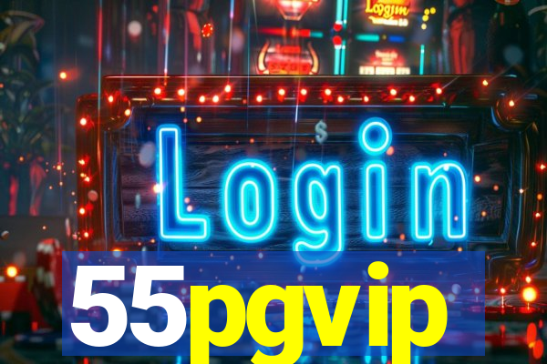 55pgvip