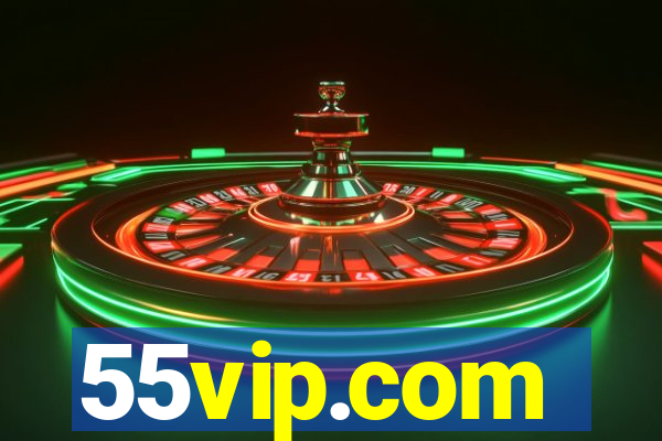 55vip.com