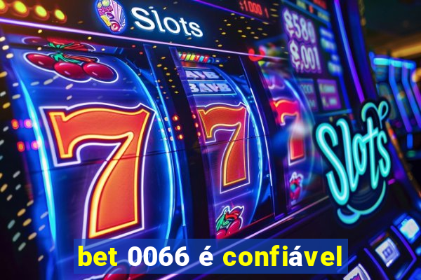 bet 0066 é confiável