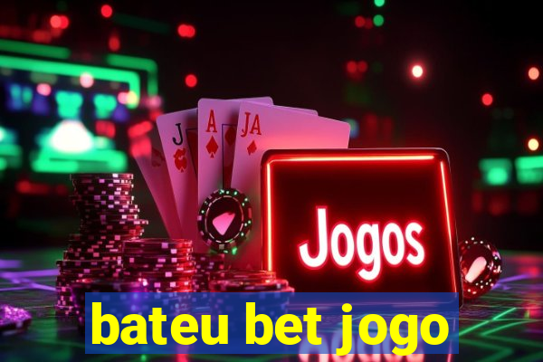 bateu bet jogo