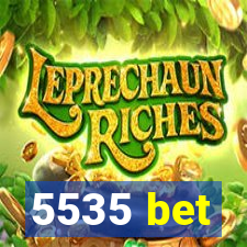 5535 bet
