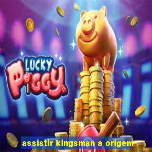assistir kingsman a origem