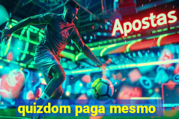 quizdom paga mesmo