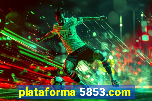 plataforma 5853.com