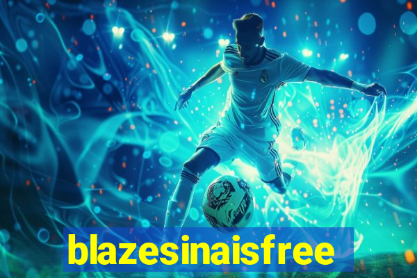 blazesinaisfree