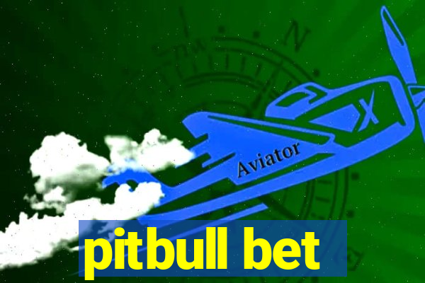 pitbull bet