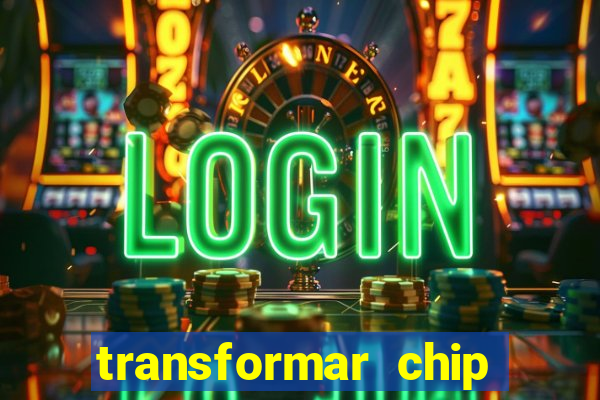 transformar chip tim em esim