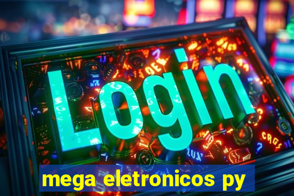 mega eletronicos py