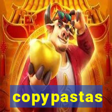 copypastas