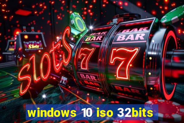 windows 10 iso 32bits