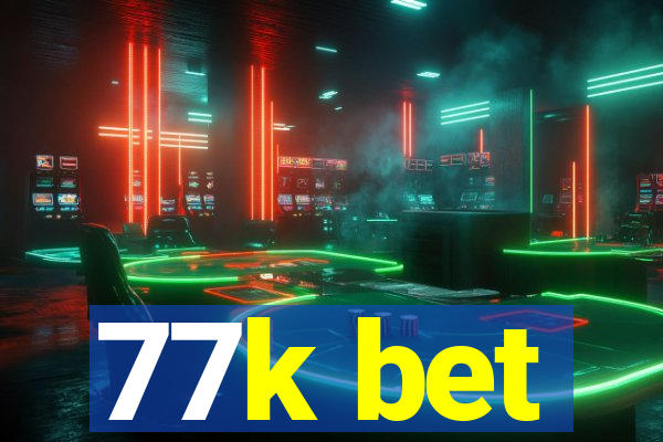 77k bet