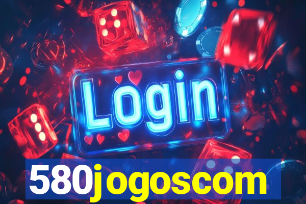 580jogoscom