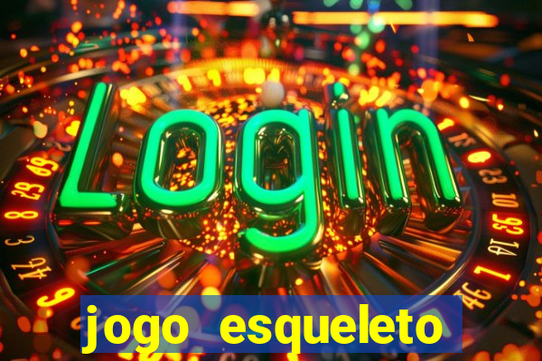 jogo esqueleto explosivo 2