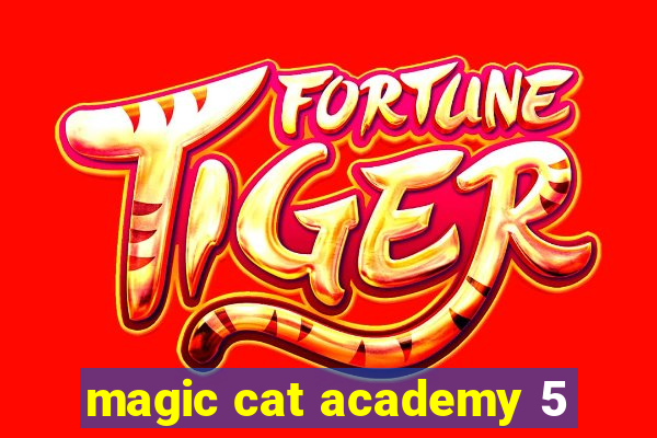magic cat academy 5