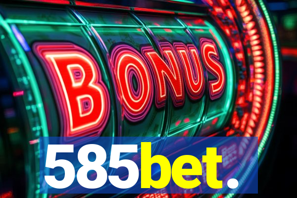 585bet.