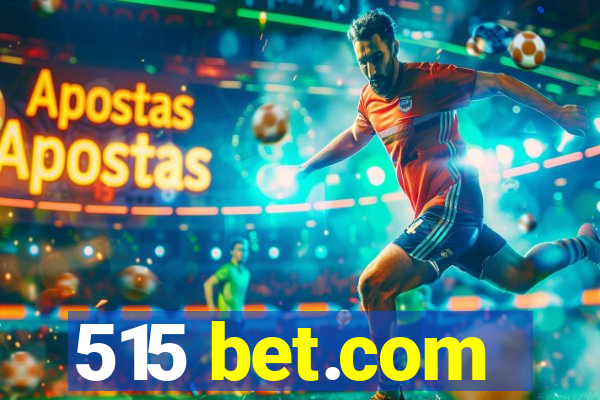 515 bet.com