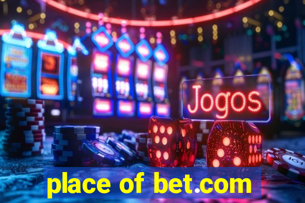 place of bet.com