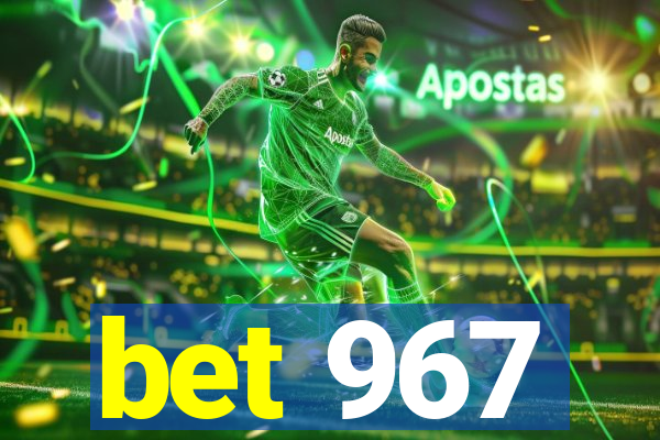 bet 967