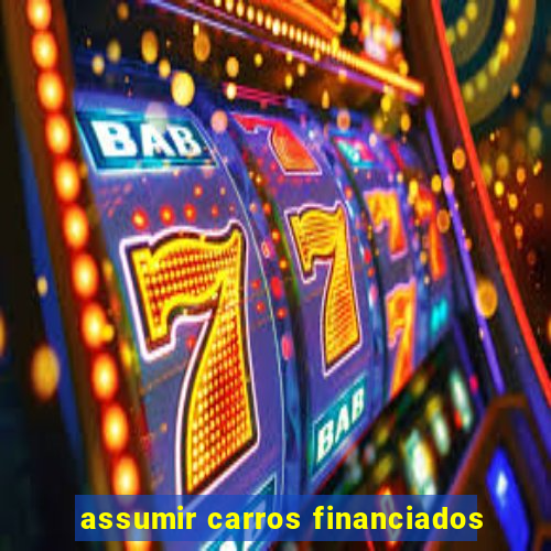 assumir carros financiados
