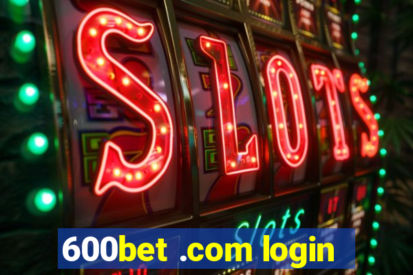 600bet .com login