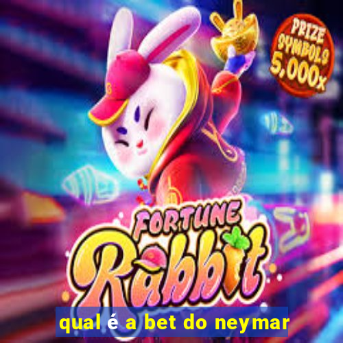 qual é a bet do neymar