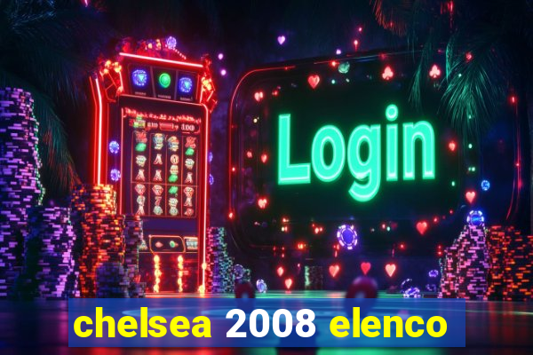 chelsea 2008 elenco