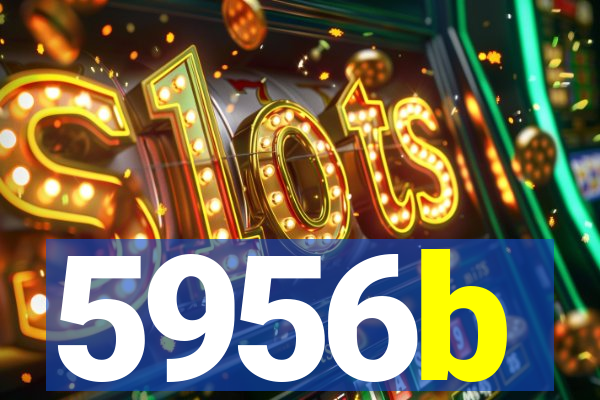 5956b