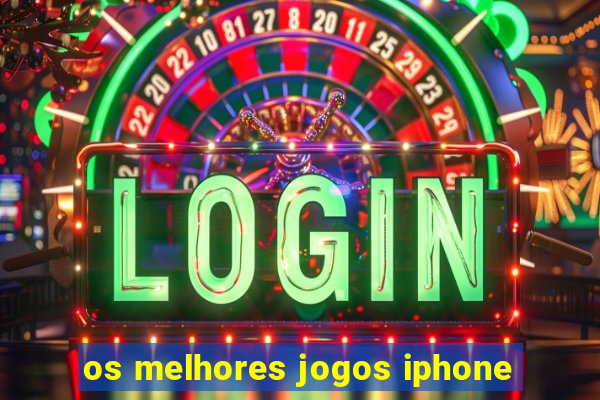os melhores jogos iphone