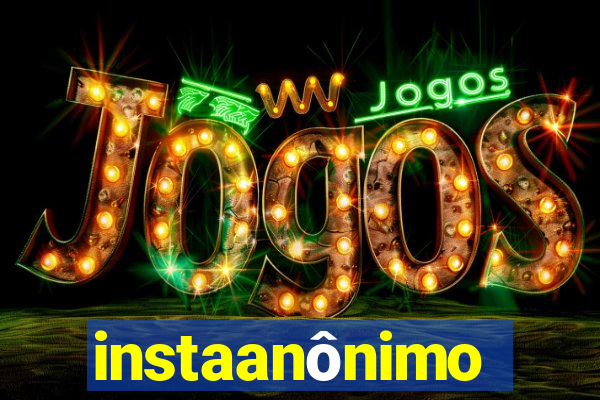 instaanônimo