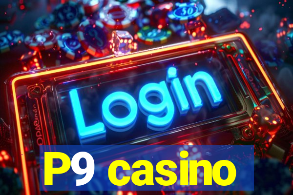 P9 casino