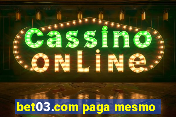 bet03.com paga mesmo