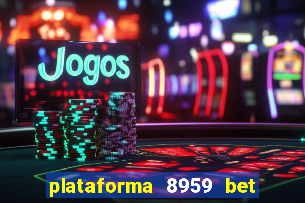 plataforma 8959 bet e confiável