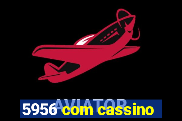 5956 com cassino