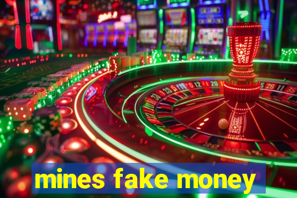 mines fake money