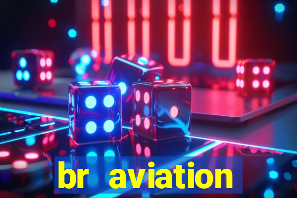 br aviation trabalhe conosco
