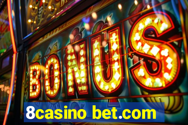 8casino bet.com