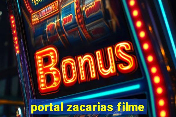 portal zacarias filme