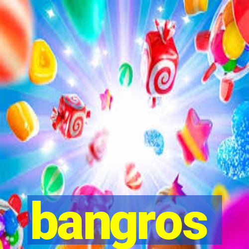 bangros