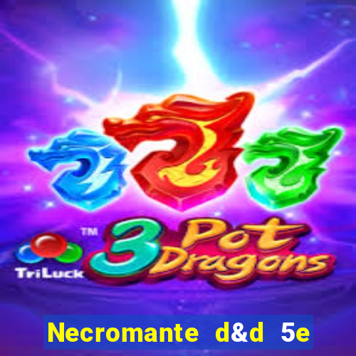 Necromante d&d 5e pdf necromante das