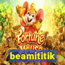 beamititik